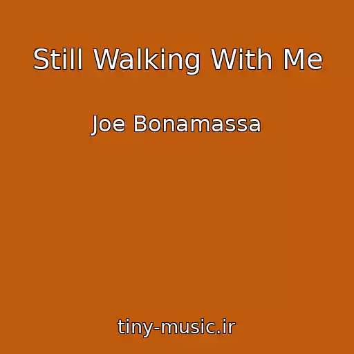 کاور آهنگ Still Walking With Me از Joe Bonamassa