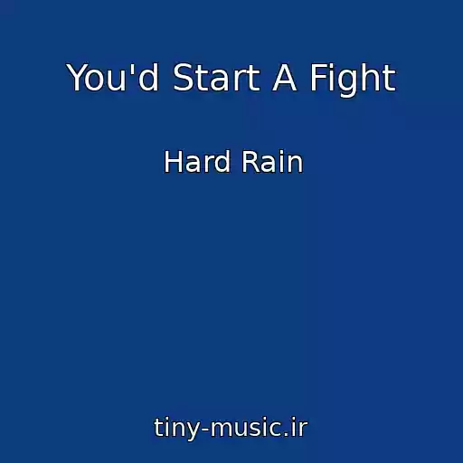 کاور آهنگ You'd Start A Fight از Hard Rain
