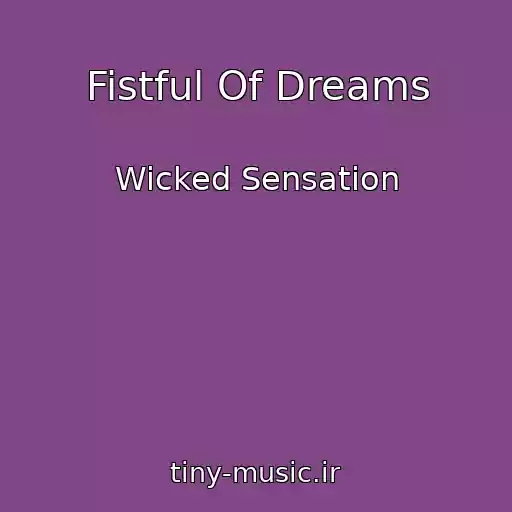 کاور آهنگ Fistful Of Dreams از Wicked Sensation