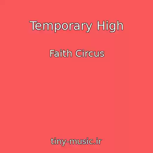 کاور آهنگ Temporary High از Faith Circus