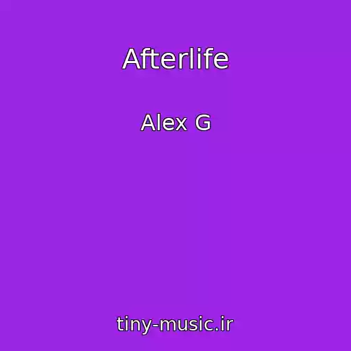 کاور آهنگ Afterlife از Alex G