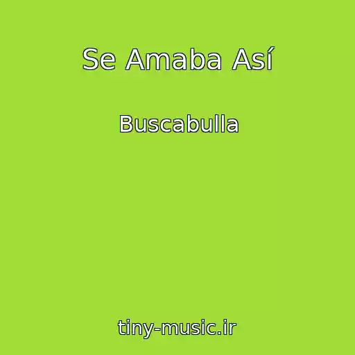 کاور آهنگ Se Amaba Así از Buscabulla