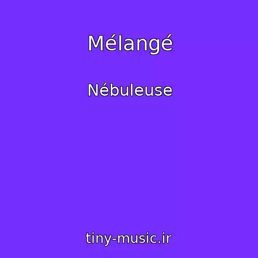 کاور آهنگ Mélangé از Nébuleuse