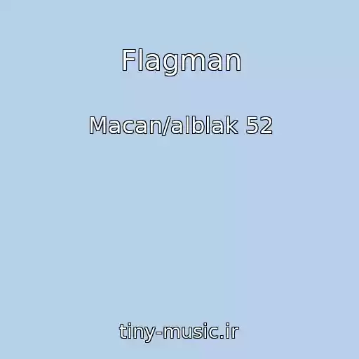 کاور آهنگ Flagman از Macan/alblak 52