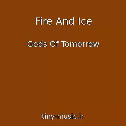 کاور آهنگ Fire And Ice از Gods Of Tomorrow