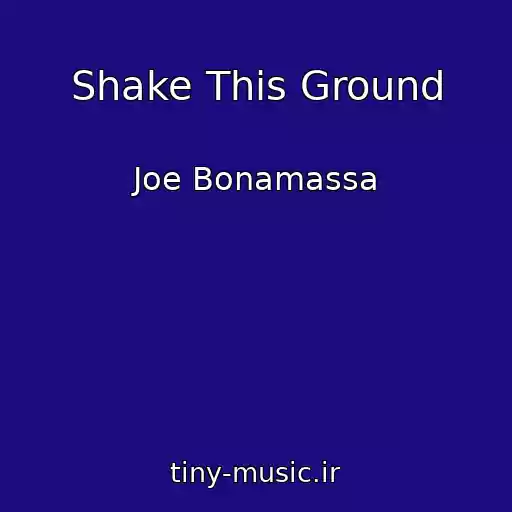 کاور آهنگ Shake This Ground از Joe Bonamassa