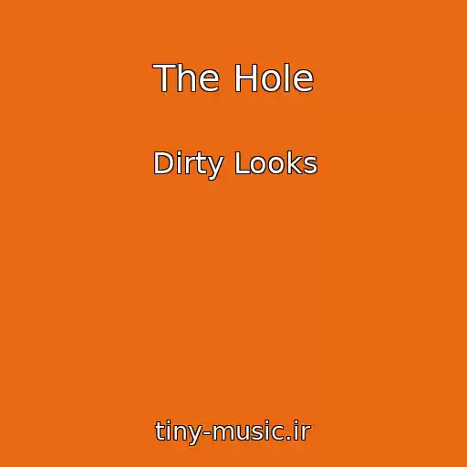 کاور آهنگ The Hole از Dirty Looks