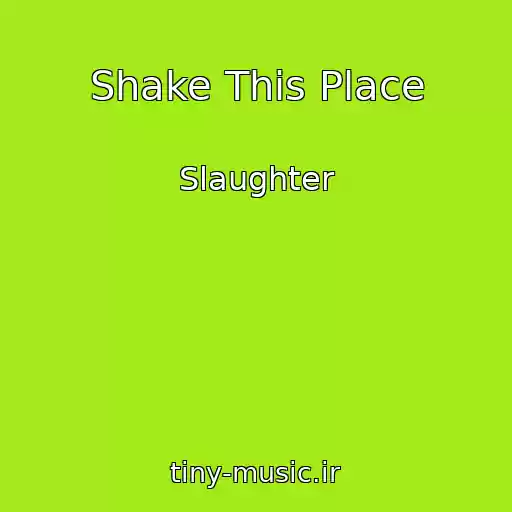 کاور آهنگ Shake This Place از Slaughter
