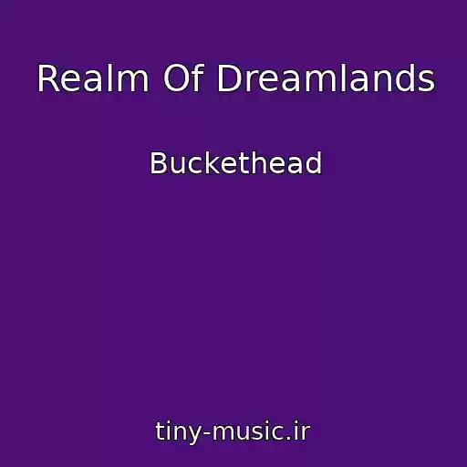 کاور آهنگ Realm Of Dreamlands از Buckethead