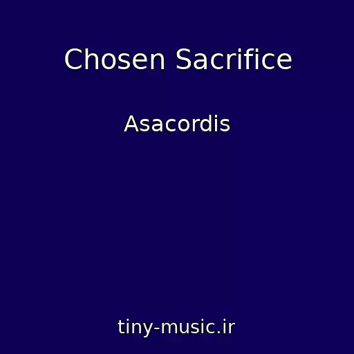 کاور آهنگ Chosen Sacrifice از Asacordis