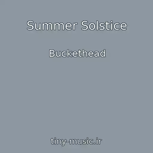 کاور آهنگ Summer Solstice از Buckethead