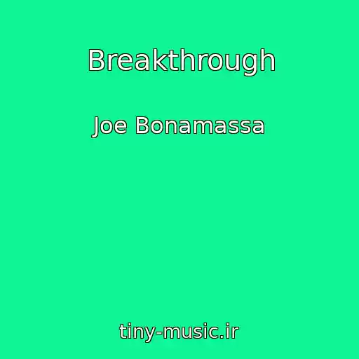 کاور آهنگ Breakthrough از Joe Bonamassa