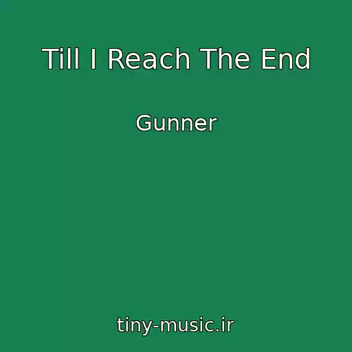 کاور آهنگ Till I Reach The End از Gunner