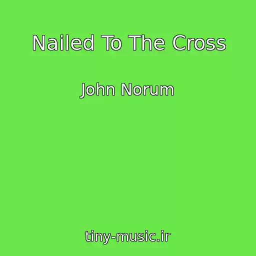 کاور آهنگ Nailed To The Cross از John Norum
