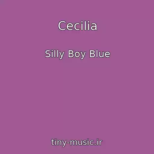 کاور آهنگ Cecilia از Silly Boy Blue
