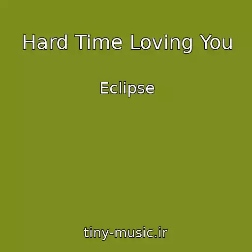 کاور آهنگ Hard Time Loving You از Eclipse
