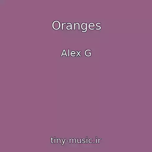 کاور آهنگ Oranges از Alex G