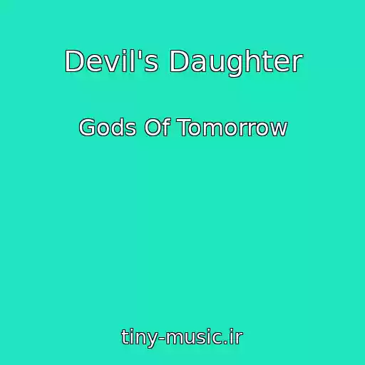 کاور آهنگ Devil's Daughter از Gods Of Tomorrow