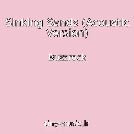 کاور آهنگ Sinking Sands (Acoustic Version) از Buzzrock