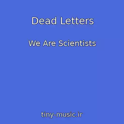 کاور آهنگ Dead Letters از We Are Scientists