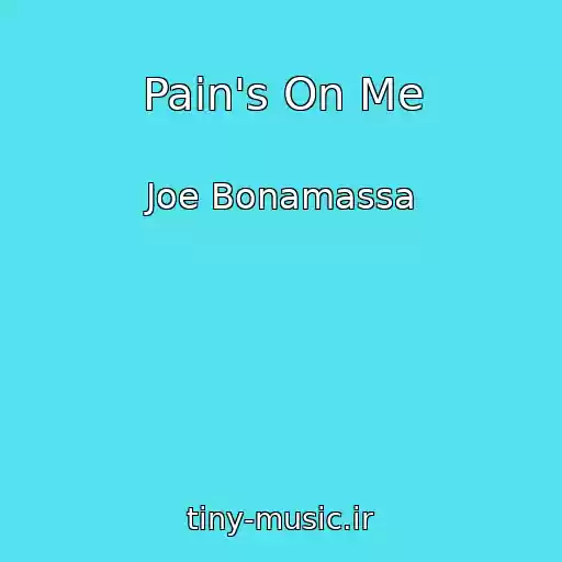 کاور آهنگ Pain's On Me از Joe Bonamassa