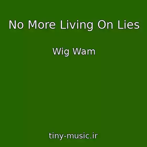 کاور آهنگ No More Living On Lies از Wig Wam