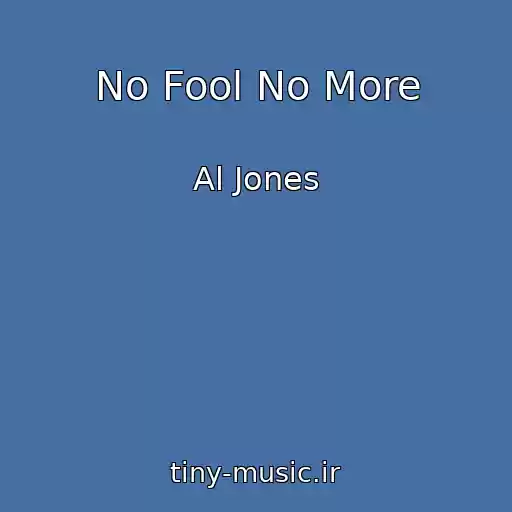 کاور آهنگ No Fool No More از Al Jones