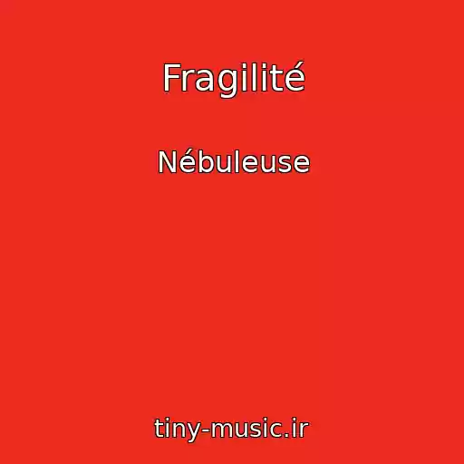 کاور آهنگ Fragilité از Nébuleuse