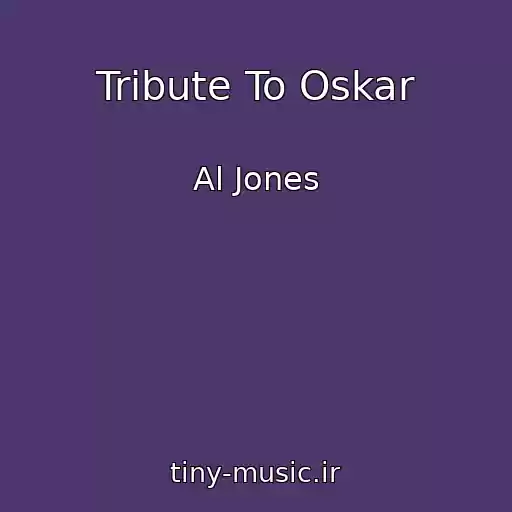 کاور آهنگ Tribute To Oskar از Al Jones