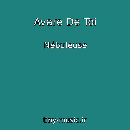 کاور آهنگ Avare De Toi از Nébuleuse