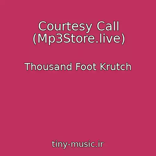 کاور آهنگ Courtesy Call (Mp3Store.live) از Thousand Foot Krutch