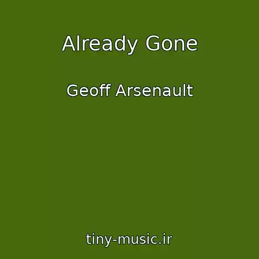کاور آهنگ Already Gone از Geoff Arsenault