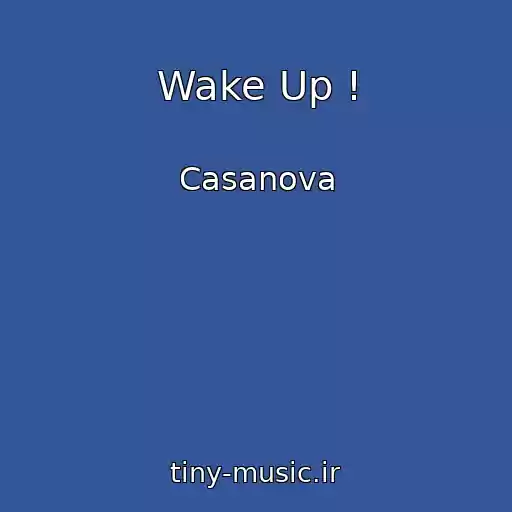 کاور آهنگ Wake Up ! از Casanova
