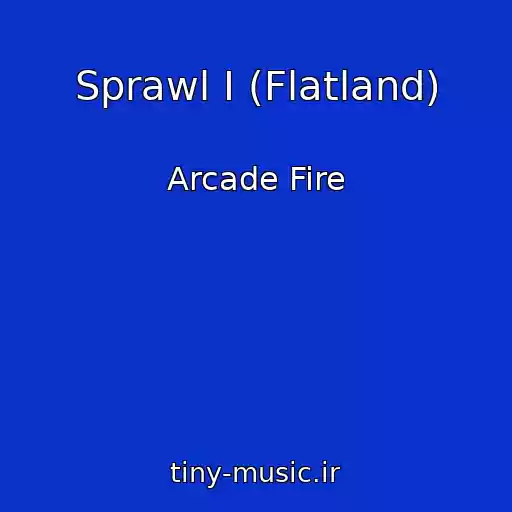 کاور آهنگ Sprawl I (Flatland) از Arcade Fire