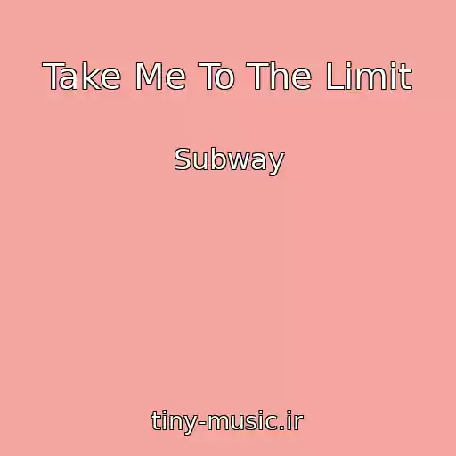 کاور آهنگ Take Me To The Limit از Subway