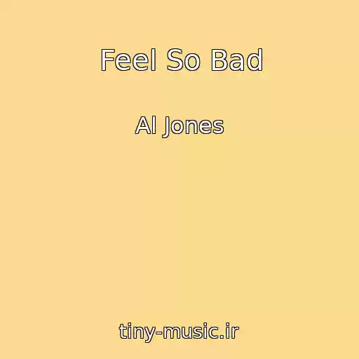 کاور آهنگ Feel So Bad از Al Jones
