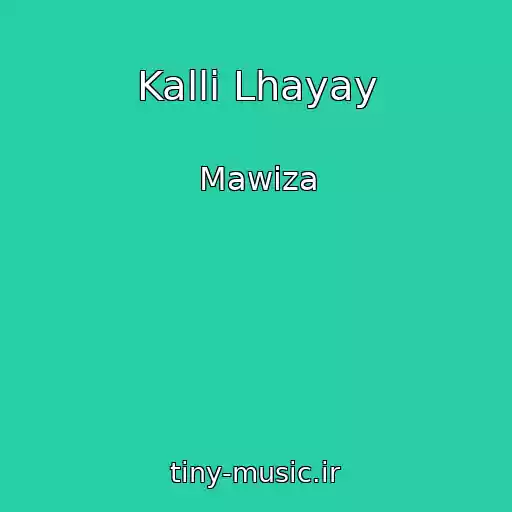 کاور آهنگ Kalli Lhayay از Mawiza