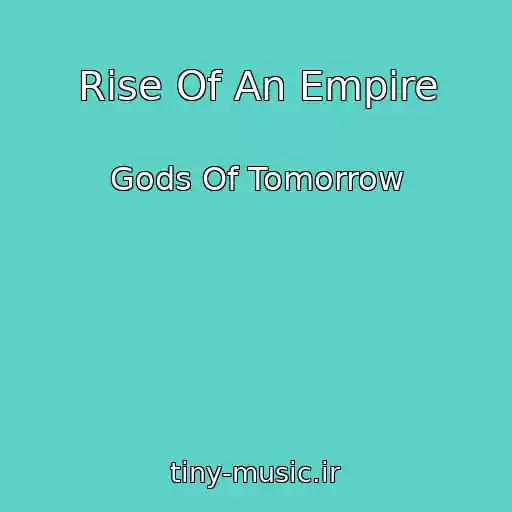 کاور آهنگ Rise Of An Empire از Gods Of Tomorrow