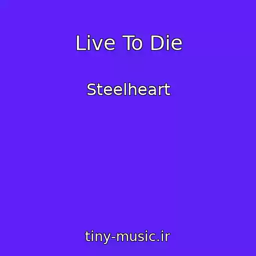 کاور آهنگ Live To Die از Steelheart