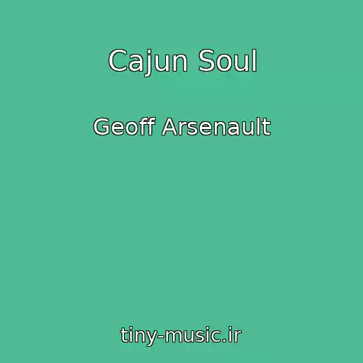 کاور آهنگ Cajun Soul از Geoff Arsenault