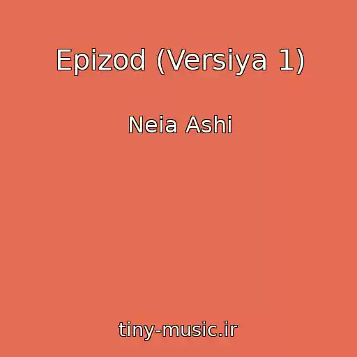 کاور آهنگ Epizod (Versiya 1) از Neia Ashi