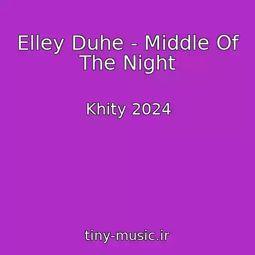 کاور آهنگ Elley Duhe - Middle Of The Night از Khity 2024