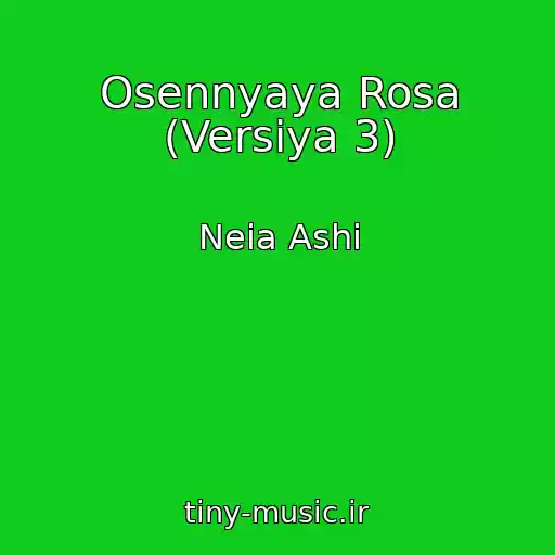 کاور آهنگ Osennyaya Rosa (Versiya 3) از Neia Ashi