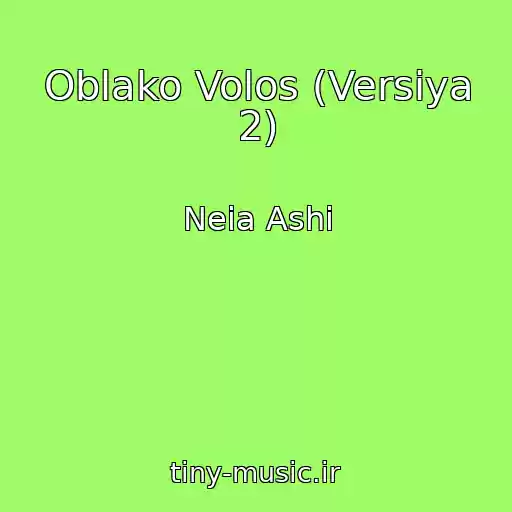 کاور آهنگ Oblako Volos (Versiya 2) از Neia Ashi