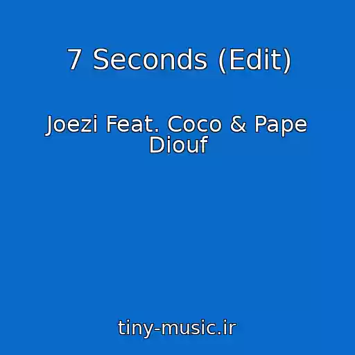 کاور آهنگ 7 Seconds (Edit) از Joezi Feat. Coco & Pape Diouf