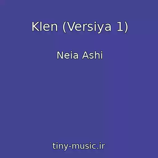 کاور آهنگ Klen (Versiya 1) از Neia Ashi