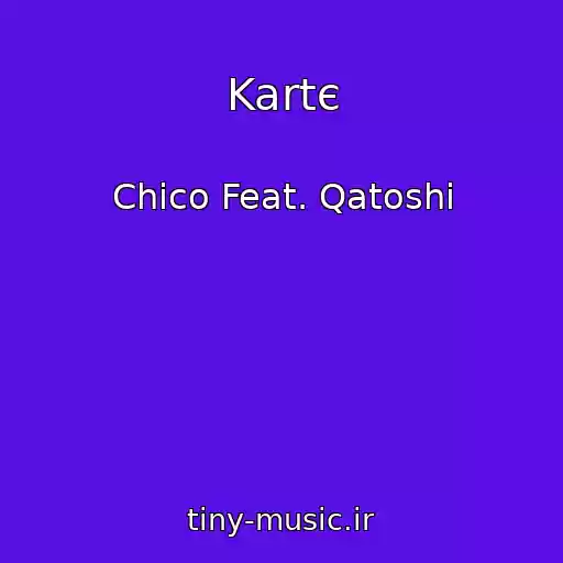 کاور آهنگ Kartє از Chico Feat. Qatoshi