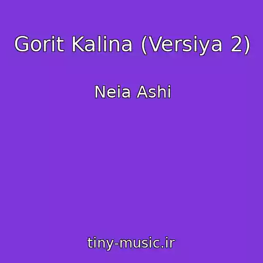 کاور آهنگ Gorit Kalina (Versiya 2) از Neia Ashi