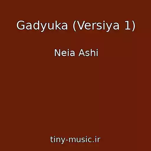 کاور آهنگ Gadyuka (Versiya 1) از Neia Ashi