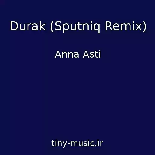 کاور آهنگ Durak (Sputniq Remix) از Anna Asti